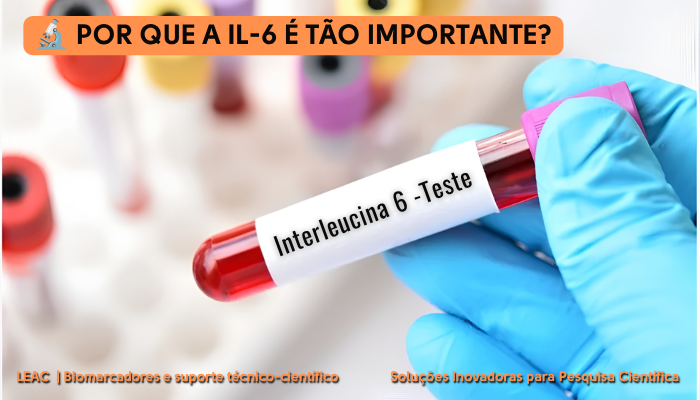 Fique por dentro das novidades com a Leac Lab | Por que a IL-6 é tão importante? 